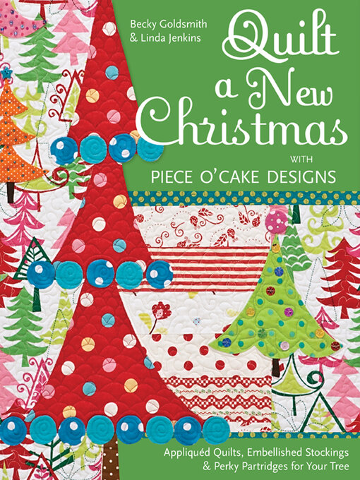 Title details for Quilt a New Christmas with Piece O'Cake Designs by Becky Goldsmith - Available